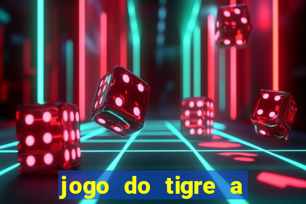 jogo do tigre a partir de 5 reais